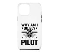 Why Am I So Fly Should Be Pilot Humour Aviation Humour Avg oque pour iPhone 12 Pro Max