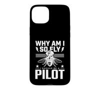 Why Am I So Fly Should Be Pilot Humour Aviation Humour Avg oque pour iPhone 15 Plus