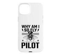 Why Am I So Fly Should Be Pilot Humour Aviation Humour Avg oque pour iPhone 15 Plus