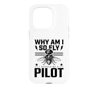 Why Am I So Fly Should Be Pilot Humour Aviation Humour Avg oque pour iPhone 15 Pro