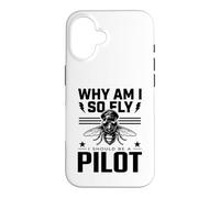 Why Am I So Fly Should Be Pilot Humour Aviation Humour Avg oque pour iPhone 16
