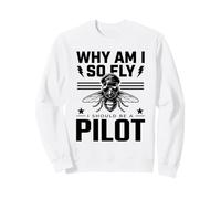 Why Am I So Fly Should Be Pilot Humour Aviation Humour Avgeek Sweatshirt