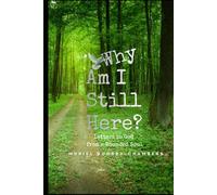 Why Am I still Here: Letters to God from a Wounded Soul