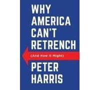 Why America Can't Retrench (And How It Might)