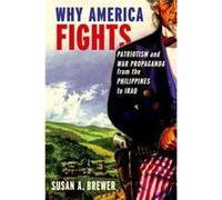 Why America Fights by Brewer Susan A. Professor of History Professor of History University of WisconsinStevens Point Paperback Book Brewer, Susan A. (Auteur)