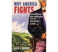 Why America Fights Susan Brewer (Auteur)