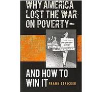 Why America Lost the War on Poverty-and How to Win It Frank Stricker (Auteur)