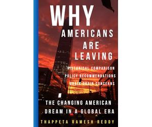 WHY AMERICANS ARE LEAVING -The Changing American Dream in a Global Era: Economic Pressures, Political Divisions, and the Cost of Living Crisis-Policy Recommendations-Historical Comparison