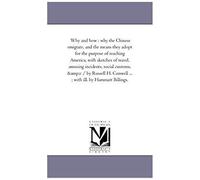 Why And How: Why The Chinese Emigrate, And The Means They Adopt For The Purpose Of Reaching America, With Sketches Of Travel, Amusi