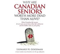 Why Are Canadian Seniors Worth More Dead Than Alive?