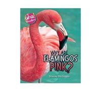 Why Are Flamingos Pink?