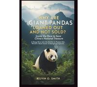 WHY ARE GIANT PANDAS LOANED OUT AND NOT SOLD? Inside the Race to Save China’s National Treasure
