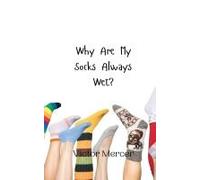 Why Are My Socks Always Wet?