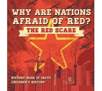 Why Are Nations Afraid Of Red? The Red Scare - History Book Of Facts Children's History