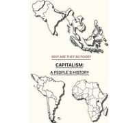 Why Are They So Poor? Capitalism: A People's History: A People's History: A People's History: A People's History: A People's History