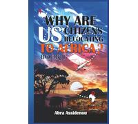 WHY ARE US CITIZENS RELOCATING TO AFRICA? Book 1