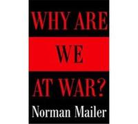 Why Are We at War? Norman Mailer (Auteur)