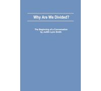Why Are We Divided?: The beginning of a conversation