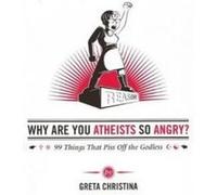Why are You Atheists So Angry? - [Version Originale] Greta Christina (Auteur)