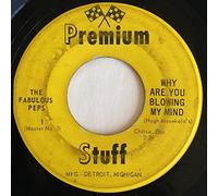 Why Are You Blowing My Mind / I Can't Get Right - Fabulous Peps 7" 45