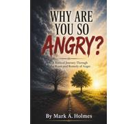 Why Are You So Angry?: A Biblical Journey Through the Roots and Remedy of Anger