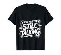 Why are You Still Talking Introvert Social Limit Puns |||- T-Shirt