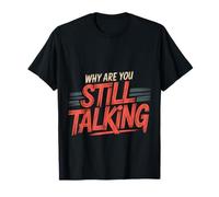 Why are You Still Talking Introvert Social Limit Puns ||- T-Shirt