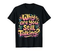 Why are You Still Talking Introvert Social Limit Puns - T-Shirt Graphique avec Valeur, Homme, Noir, M