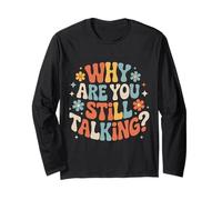 Why are You Still Talking |- Manche Longue