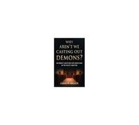 Why Aren't We Casting Out Demons?