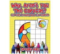 Why, Aren't You The Copycat? Grid Copy Drawing Book For Children