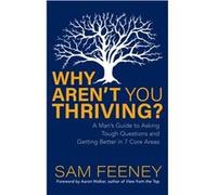Why Arent You Thriving by Sam Feeney Sam Feeney (Auteur)