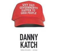 Why Bad Governments Happen To Good People