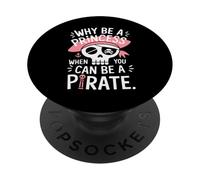 Why Be a Princess When You Can Be a Pirate PopSockets PopGrip Adhésif