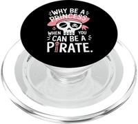 Why Be a Princess When You Can Be a Pirate PopSockets PopGrip pour MagSafe