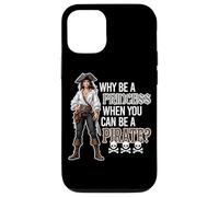 Why Be A Princess When You Can Be A Pirate ? Skulls Bones Coque pour iPhone 12/12 Pro
