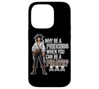 Why Be A Princess When You Can Be A Pirate ? Skulls Bones Coque pour iPhone 14 Pro