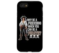 Why Be A Princess When You Can Be A Pirate ? Skulls Bones Coque pour iPhone SE (2020) / 7/8