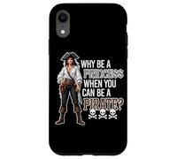 Why Be A Princess When You Can Be A Pirate ? Skulls Bones Coque pour iPhone XR