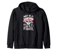 Why Be a Princess When You Can Be a Pirate Sweat à Capuche