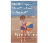 Why Be Happy When You Could Be Normal?
