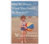 Why be happy when you could be normal? - Jeanette Winterson - Vintage Uk - broché - Livre