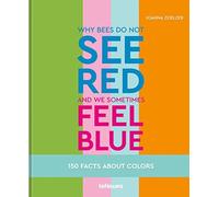 Why bees do not see red and we sometimes feel blue by Joanna Zoelzer Joanna Zoelzer (Auteur)