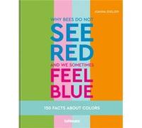 Why bees do not see red and we sometimes feel blue by Joanna Zoelzer Joanna Zoelzer (Auteur)