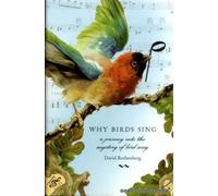 Why Birds Sing: A Journey Into the Mystery of Bird Song