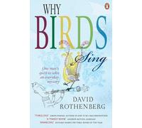 Why Birds Sing: One Man's Quest to Solve an Everyday Mystery