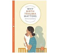 Why Birth Trauma Matters