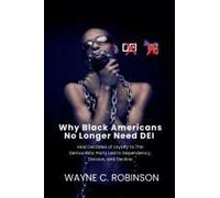 Why Black Americans No Longer Need Dei (Enemies Within Us)