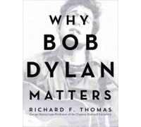 Why Bob Dylan Matters