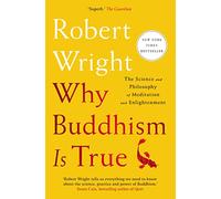 Why Buddhism Is True: The Science and Philosophy of Meditation and Enlightenment – Simon & Schuster